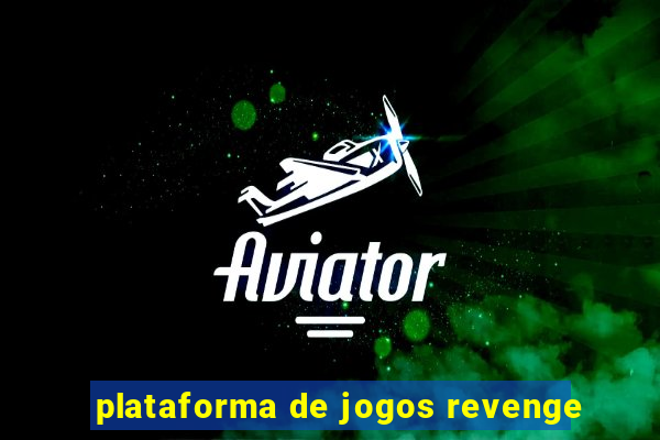 plataforma de jogos revenge